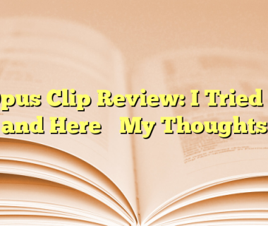 Opus Clip Review: I Tried It and Here’s My Thoughts