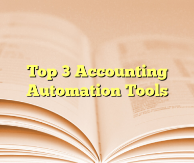 Top 3 Accounting Automation Tools