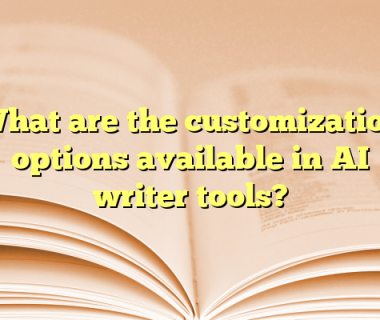 What are the customization options available in AI writer tools?