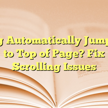 Bing Automatically Jumping to Top of Page? Fix Scrolling Issues
