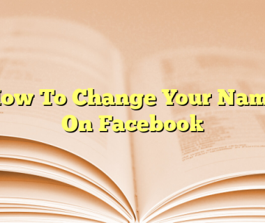 How To Change Your Name On Facebook