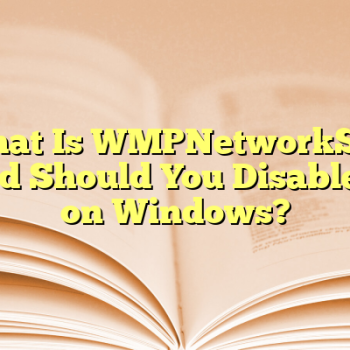 What Is WMPNetworkSvc and Should You Disable It on Windows?