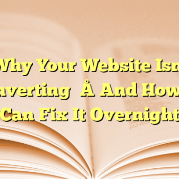 Why Your Website Isn’t Converting – And How AI Can Fix It Overnight