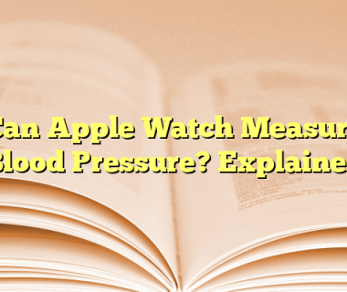 Can Apple Watch Measure Blood Pressure? Explained