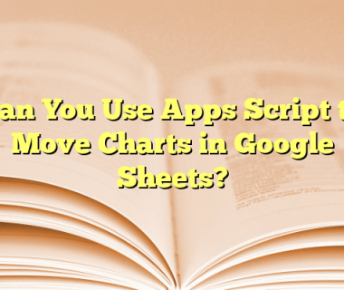 Can You Use Apps Script to Move Charts in Google Sheets?