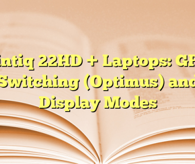 Cintiq 22HD + Laptops: GPU Switching (Optimus) and Display Modes