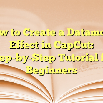 How to Create a Datamosh Effect in CapCut: Step-by-Step Tutorial for Beginners