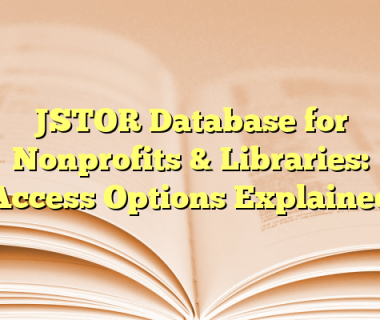 JSTOR Database for Nonprofits & Libraries: Access Options Explained
