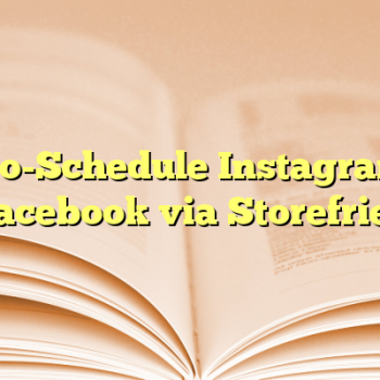 Auto-Schedule Instagram & Facebook via Storefries