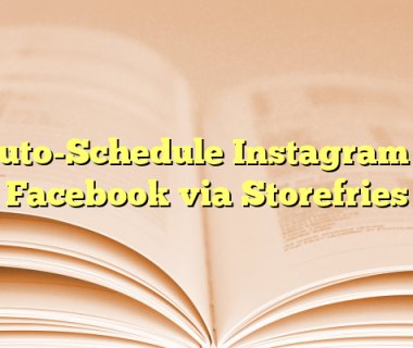Auto-Schedule Instagram & Facebook via Storefries