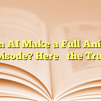 Can AI Make a Full Anime Episode? Here’s the Truth