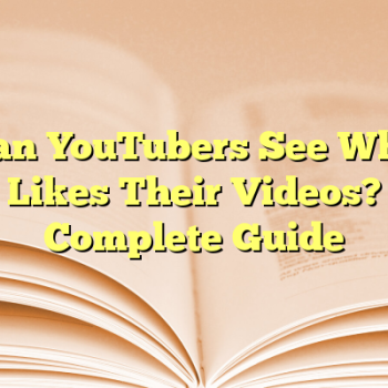 Can YouTubers See Who Likes Their Videos? Complete Guide