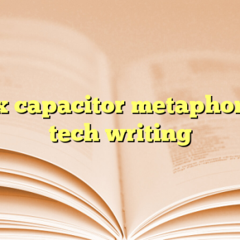 Flux capacitor metaphors in tech writing