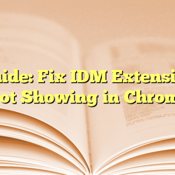 Guide: Fix IDM Extension Not Showing in Chrome