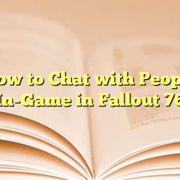 How to Chat with People In-Game in Fallout 76