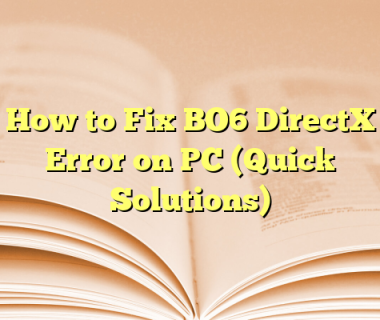 How to Fix BO6 DirectX Error on PC (Quick Solutions)