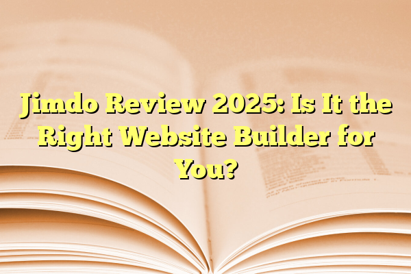 Jimdo Review 2025: Is It the Right Website Builder for You?