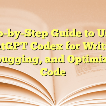 Step-by-Step Guide to Using ChatGPT Codex for Writing, Debugging, and Optimizing Code