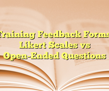 Training Feedback Forms: Likert Scales vs Open-Ended Questions