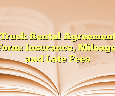 Truck Rental Agreement Form: Insurance, Mileage, and Late Fees