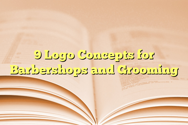 9 Logo Concepts for Barbershops and Grooming