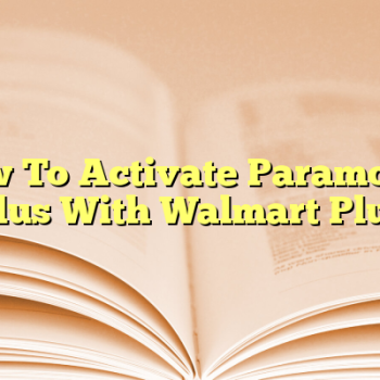How To Activate Paramount Plus With Walmart Plus