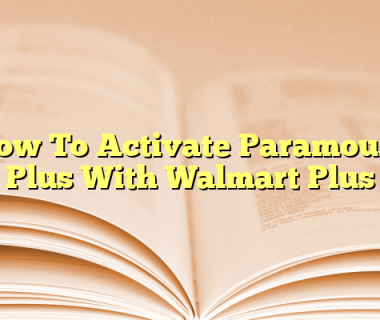 How To Activate Paramount Plus With Walmart Plus