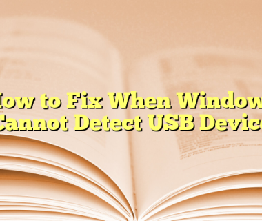 How to Fix When Windows Cannot Detect USB Device