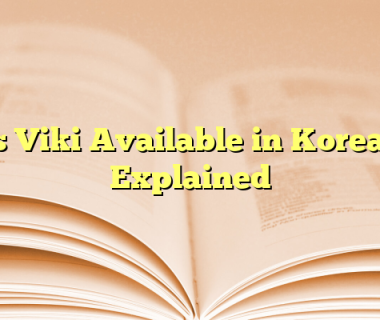 Is Viki Available in Korea? Explained