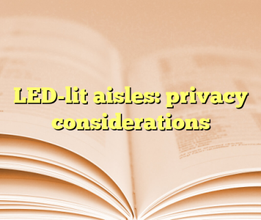 LED-lit aisles: privacy considerations