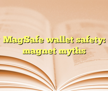 MagSafe wallet safety: magnet myths