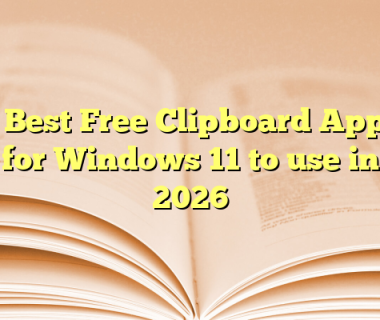5 Best Free Clipboard Apps for Windows 11 to use in 2026