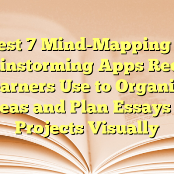 Best 7 Mind-Mapping & Brainstorming Apps Reddit Learners Use to Organize Ideas and Plan Essays or Projects Visually