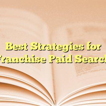 Best Strategies for Franchise Paid Search