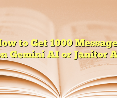 How to Get 1000 Messages on Gemini AI or Janitor AI