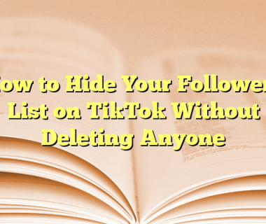 How to Hide Your Followers List on TikTok Without Deleting Anyone