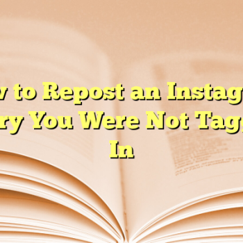 How to Repost an Instagram Story You Were Not Tagged In