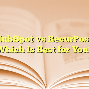 HubSpot vs RecurPost: Which Is Best for You?