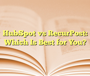 HubSpot vs RecurPost: Which Is Best for You?