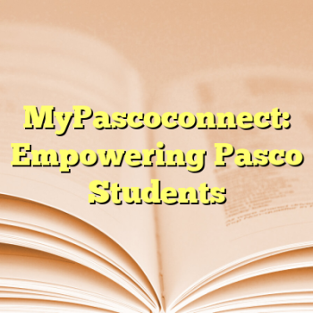 MyPascoconnect: Empowering Pasco Students