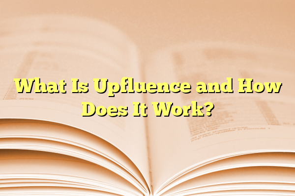 What Is Upfluence and How Does It Work?