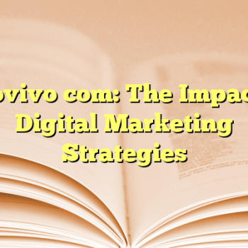 Adovivo com: The Impact of Digital Marketing Strategies