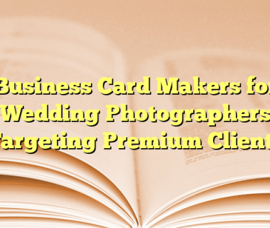 Business Card Makers for Wedding Photographers Targeting Premium Clients