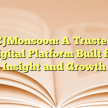 CJMonsoon: A Trusted Digital Platform Built for Insight and Growth