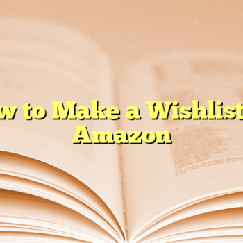 How to Make a Wishlist on Amazon