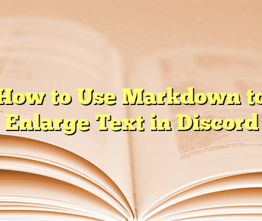 How to Use Markdown to Enlarge Text in Discord