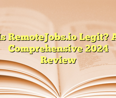 Is RemoteJobs.io Legit? A Comprehensive 2024 Review