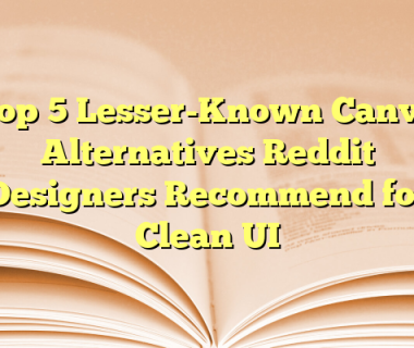 Top 5 Lesser-Known Canva Alternatives Reddit Designers Recommend for Clean UI