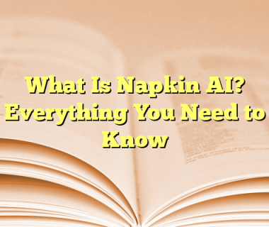 What Is Napkin AI? Everything You Need to Know