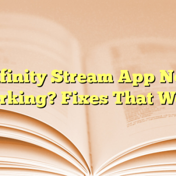 Xfinity Stream App Not Working? Fixes That Work